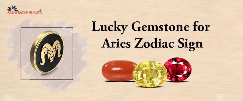 Know Which Lucky Gemstone Can be Beneficial for Aries Zodiac Sign