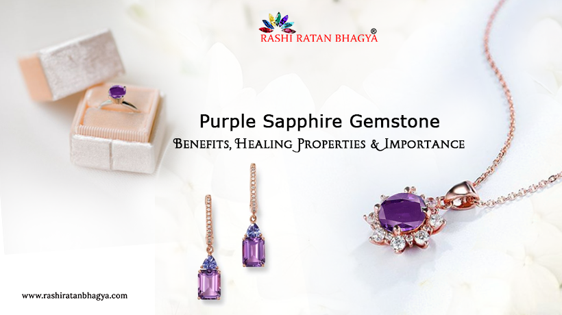 Purple Sapphire Gemstone Benefits, Healing Properties & Importance
