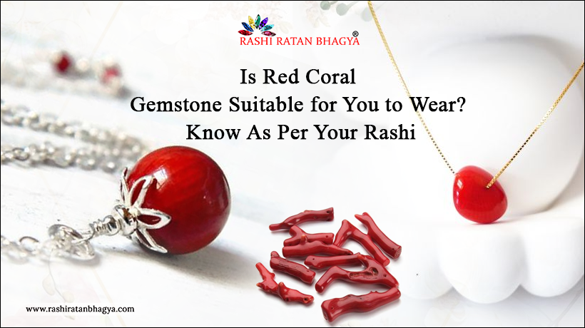 Red Coral Stone: Is it your lucky charm As per your Rashi?