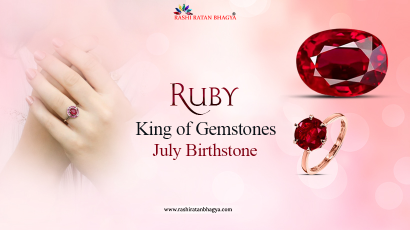 Guide to Ruby - King of Gemstones: July Birthstone