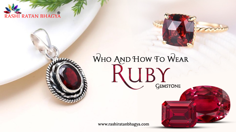 Who and How To Wear Ruby Stone?