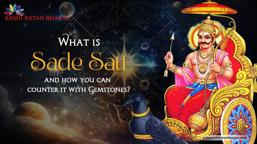 What Is Sade Sati And How You Can Counter It With Gemstones?