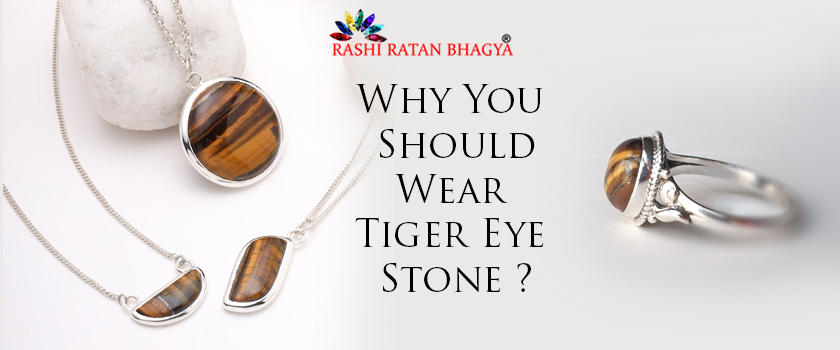 Top 5 Reasons Why You Should Wear Tiger Eye Stone?