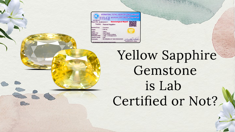 How to know about Yellow Sapphire Gemstone is Lab Certified or Not?