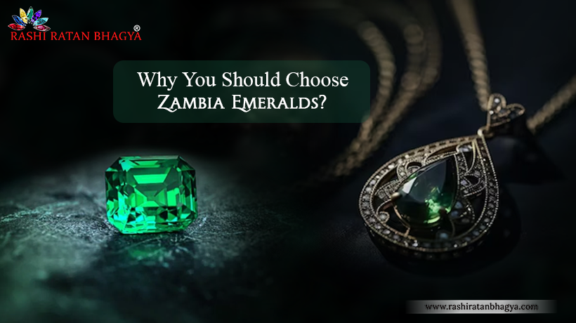 Why You Should Choose Zambia Emeralds?